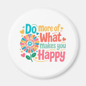 Doe meer van wat je gelukkig maakt - Motivatie (2) Magneet (Voorkant)