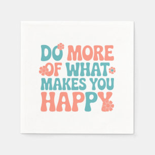 Doe meer van wat je gelukkig maakt - Motivatie Servet