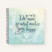 Doe meer van wat je gelukkig maakt notitieboek (Voorkant)