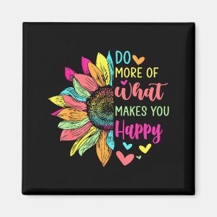 Doe Meer Van Wat Je Gelukkig Maakt Positieve Quote Magneet