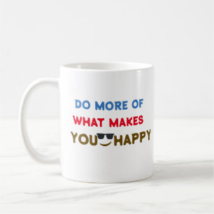 Doe meer van wat je gelukkig maakt positieve vibes koffiemok