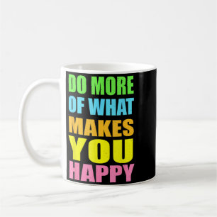 Doe Meer Van Wat Maakt Gelukkig T-Shirt Motiverend Koffiemok