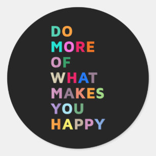 Doe meer van wat u geluk Motivatie Q geeft Ronde Sticker