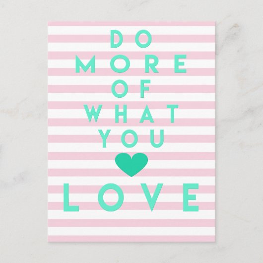 Doe meer waar je van houdt, Inspirerend Briefkaart (Voorkant)