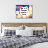 Doe meer wat je gelukkig maakt canvas afdruk (Insitu (Slaapkamer))