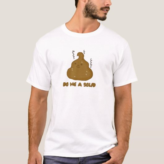 Doe mij een solide poep t-shirt (Voorkant)