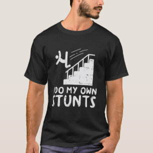 Doe mijn eigen stunts trappen grappig gebroken bot t-shirt