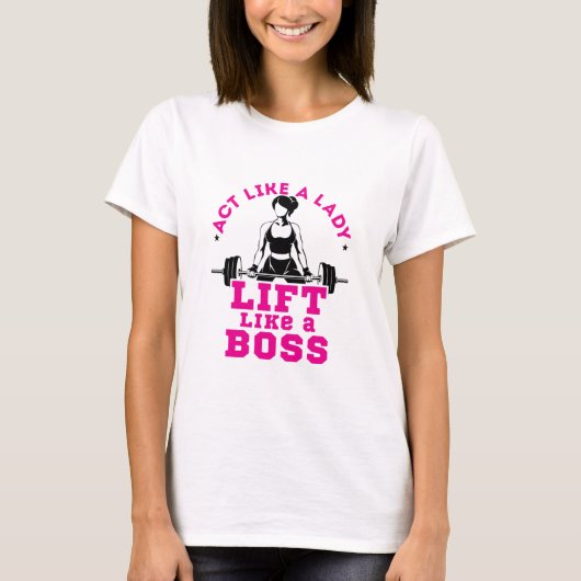 Doe net als een dame als een boss Fitness Motivate T-shirt (Voorkant)