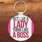 Doe net als een dame denken als een baas sleutelke sleutelhanger (Voorkant)