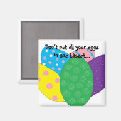 Doe niet al je eieren in één mand... magneet (Voorkant / Achterkant)