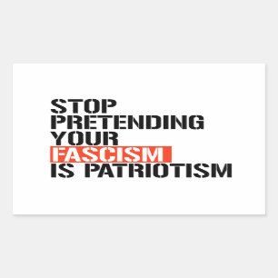Doe niet alsof je fascisme patriottisme is rechthoekige sticker