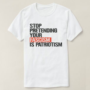 Doe niet alsof je fascisme patriottisme is t-shirt