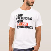 Doe niet alsof je fascisme patriottisme is t-shirt (Voorkant)