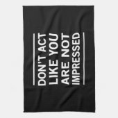 Doe niet alsof je niet onder de indruk bent theedoek (Verticaal)