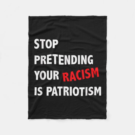 Doe niet alsof je racisme patriottisme is fleece deken (Voorkant)