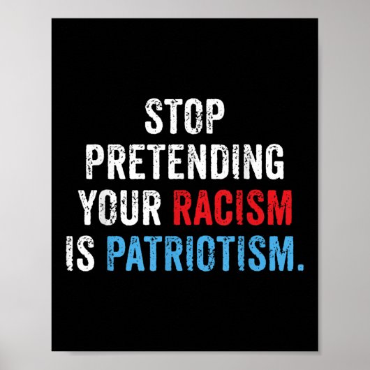 Doe niet alsof je racisme patriottisme is poster (Voorkant)