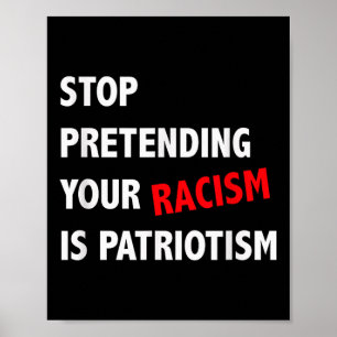 Doe niet alsof je racisme patriottisme is poster