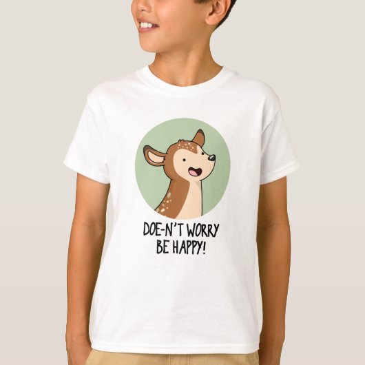 Doe niet bang om fijn te zijn grappige deer Pun T-shirt (Voorkant)