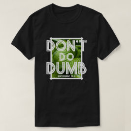 “Doe Niet Dom - Kies Voor Leven” Grappige Christel T-shirt