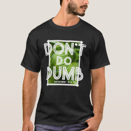 “Doe Niet Dom - Kies Voor Leven” Grappige Christel T-shirt