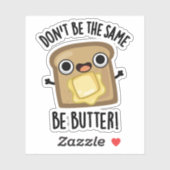 Doe niet hetzelfde als botergrappig eten grappig z sticker (Vel)