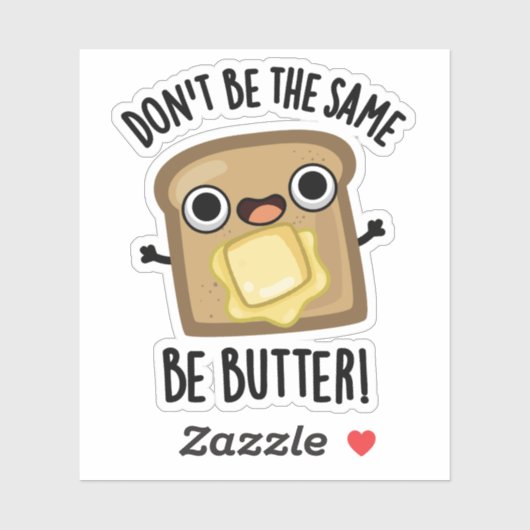 Doe niet hetzelfde als botergrappig eten grappig z sticker (Vel)