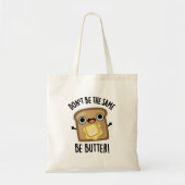 Doe niet hetzelfde als botergrappig eten grappig z tote bag (Voorkant)