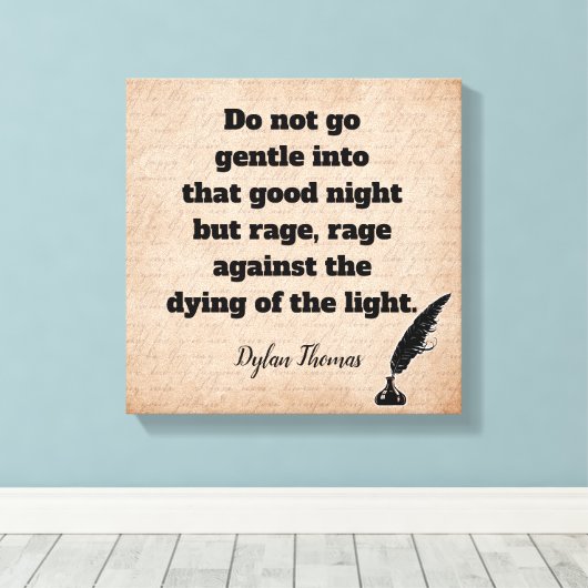 Doe niet zacht --Dylan Thomas citaat -- kunstprint Canvas Afdruk (Insitu (Houten vloer))