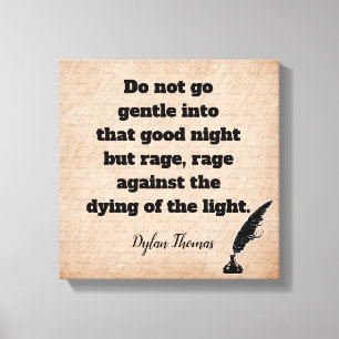 Doe niet zacht --Dylan Thomas citaat -- kunstprint Canvas Afdruk
