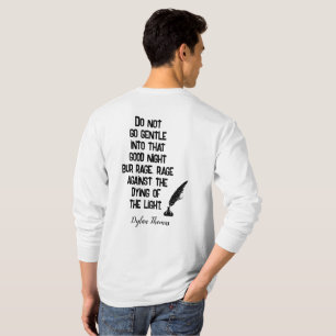 Doe niet zachtmoedig -- Dylan Thomas citaat -- T-s T-shirt