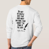 Doe niet zachtmoedig -- Dylan Thomas citaat -- T-s T-shirt (Achterkant)