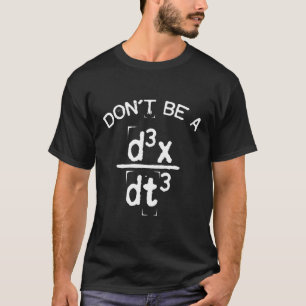 Doe niet zo stom, nerdy Wiskunde natuurkunde grapp T-shirt