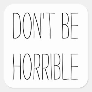 Doe niet zo vreselijk vierkante sticker