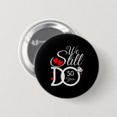 Doe nog steeds 50 Couple Idee 50ste Ronde Button 5,7 Cm (Voorkant /achterkant)