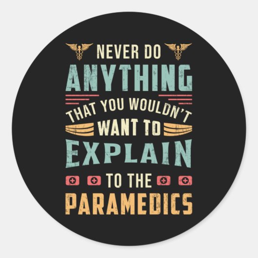 Doe nooit iets paramedische ambulance EMS Funny Ronde Sticker (Voorkant)