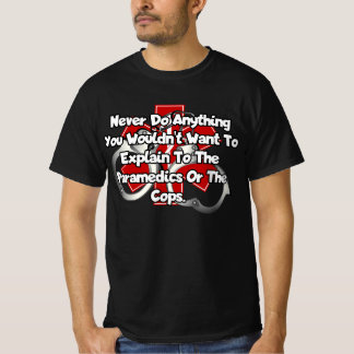 Doe nooit iets wat je niet zou willen uitleggen... t-shirt