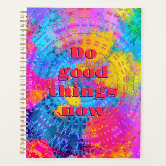 Doe nu goede dingen in Rainbow Tie Dye Boho Planner (Voorkant)