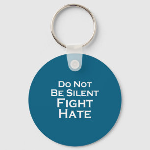 Doe Shirt Niet Stil Vecht Haat Anti Sleutelhanger