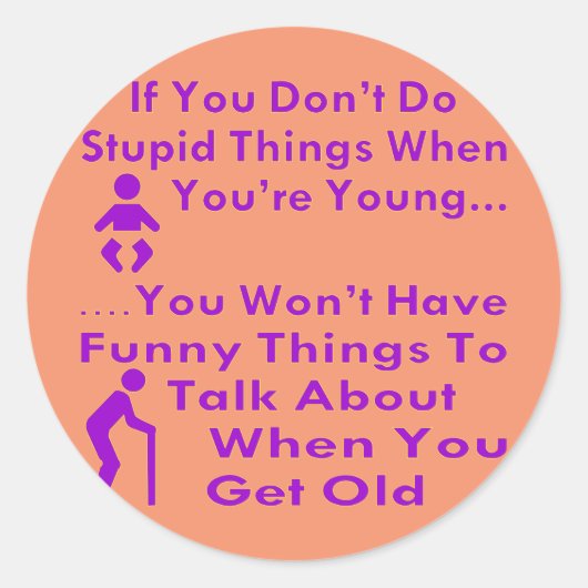 Doe stomme dingen wanneer je jong bent ronde sticker (Voorkant)