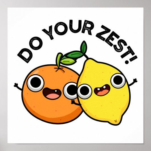 Doe uw Zest Funny Citrus Fruit Pun Poster (Voorkant)