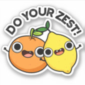 Doe uw Zest Funny Citrus Fruit Pun Sticker (Voorkant)