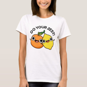 Doe uw Zest Funny Citrus Fruit Pun T-shirt