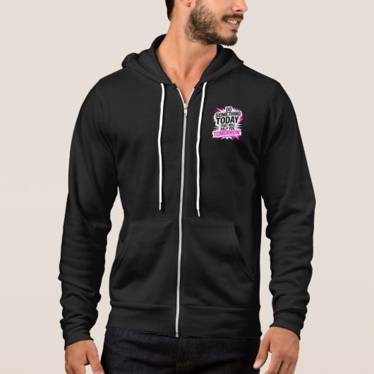 Doe Vandaag Iets Dat Je Morgen Helpt – Hoodie (Voorkant)