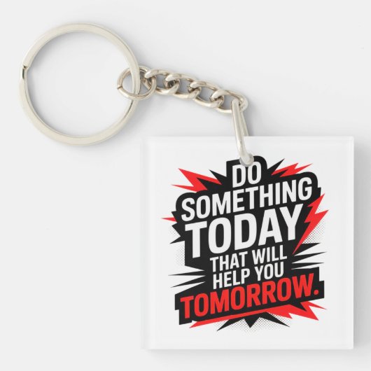 Doe Vandaag Iets Dat Je Morgen Helpt – Sleutelhanger (voorkant)