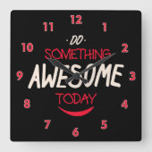 Doe vandaag iets Geweldige Vierkante Klok (Voorkant)