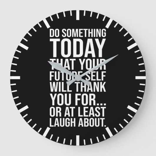 Doe vandaag iets met je toekomstige zelf - grappig grote klok (Voorkant)