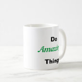 Doe verbluffende dingen koffiemok (Voorkant rechts)