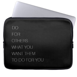 Doe voor anderen wat je wilt dat ze voor je doen laptop sleeve