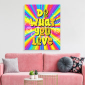Doe waar je van houdt! Motivatie Canvas Afdruk (Insitu (Woonkamer))
