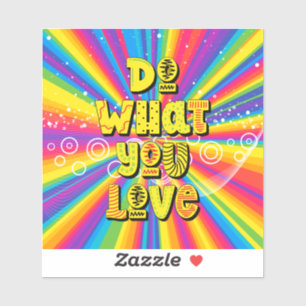 Doe waar je van houdt! Motivatie Sticker